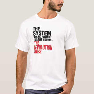 DAS SYSTEM HAT KEINE ZUKUNFT FÜR DIE JUGEND T-Shirt