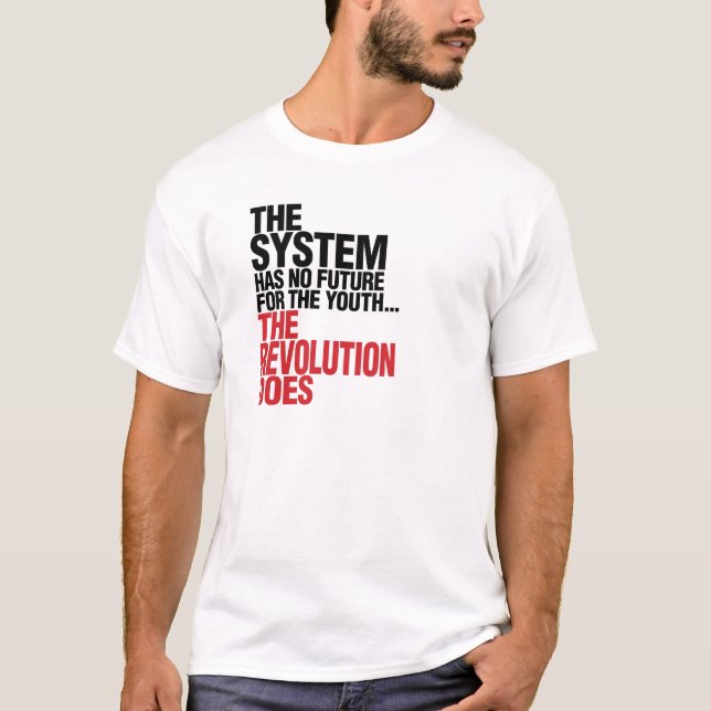 DAS SYSTEM HAT KEINE ZUKUNFT FÜR DIE JUGEND T-Shirt (Vorderseite)