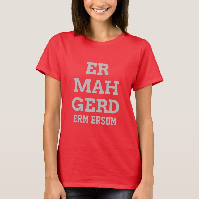 Das T-Shirt grauer Ermahgerd Frauen (Vorderseite)