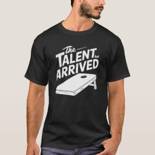 Das Talent ist angekommen - Cornhole Champion T-Shirt
