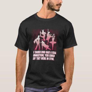 Das Tango-Duo hatte eine echte Verbindung Lustiger T-Shirt