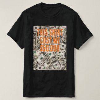 Das teuerste Hemd T-Shirt
