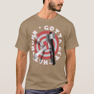 Das THUNK Treppenstumpf-Ziel für Gotta T-Shirt