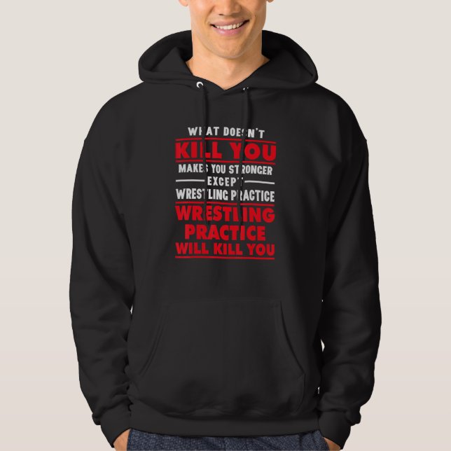 Das Töten macht dich stärker, außer Wrestling Hoodie (Vorderseite)