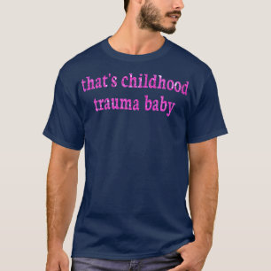 das Trauma-Baby bei Kindern T-Shirt