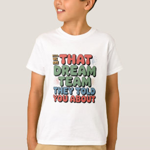 Das Traumteam, von dem sie Ihnen erzählt haben - F T-Shirt