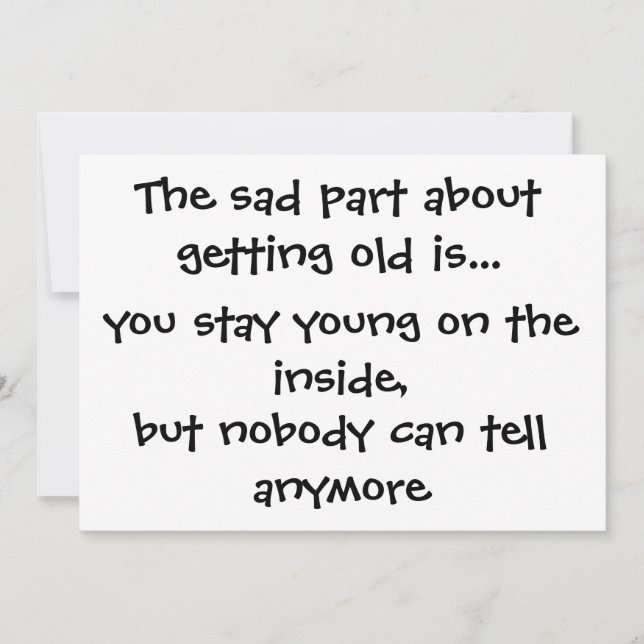 Das traurige Teil über das Werden alt ist. - Einladung (Vorderseite)