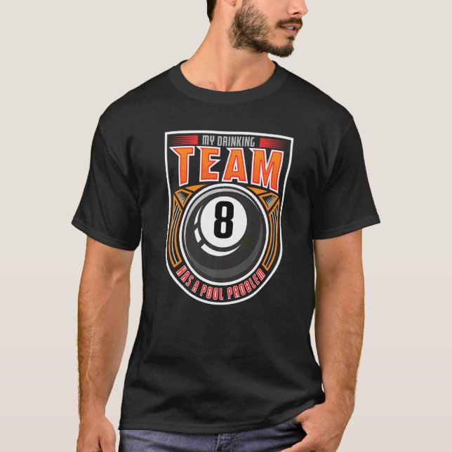 Das Trinkteam hat ein Pool Problem 8 Ball Cue Bill T-Shirt (Vorderseite)