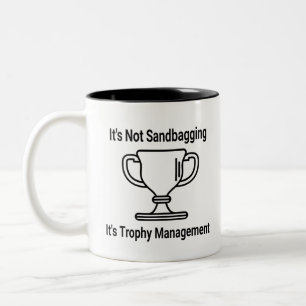 Das Trophäenmanagement wird nicht mit Sandbaggern  Zweifarbige Tasse