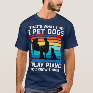 Das tue ich Hunde, die ich Klavier spiele, und ich T-Shirt