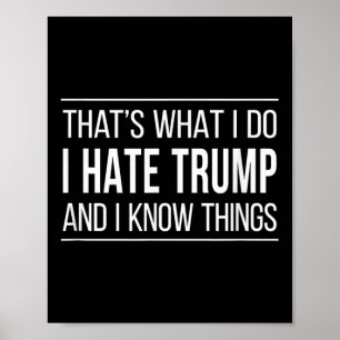 Das tue ich - ich hasse Trump und ich kenne die Di Poster