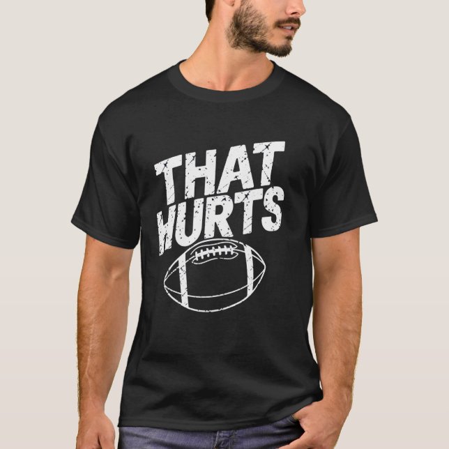 Das tut weh T-Shirt (Vorderseite)