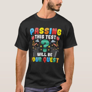 Das Übergeben dieses Tests wird Ihr Quest Testtag T-Shirt
