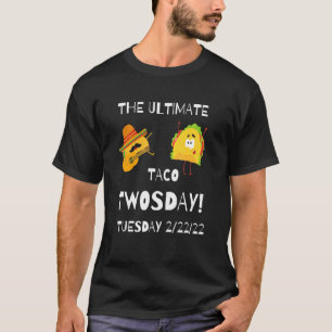 Das ultimative Taco zweitägig Dienstag Februar 222 T-Shirt