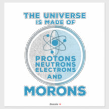 Das Universum besteht aus den Moronen