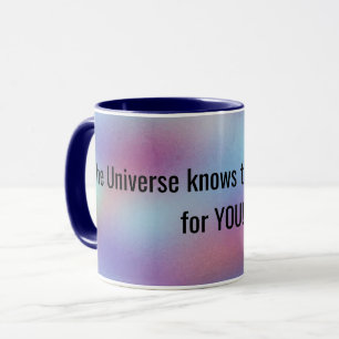 Das Universum kennt den Coolen Inspirationskostena Tasse