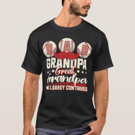 Das Vermächtnis geht weiter: Vater, Opa, Großgroßv T-Shirt