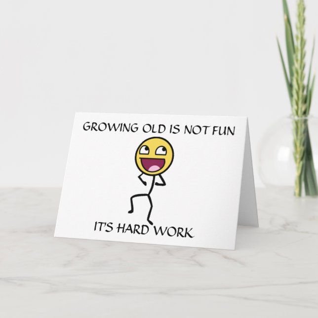 DAS WACHSEN VON "ALT" IST KEINE GEBURTSKARTE. KARTE (Vorderseite)