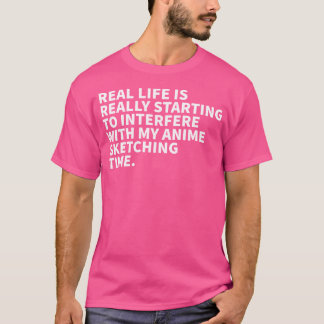 Das wahre Leben fängt an, mich in meine Anime einz T-Shirt