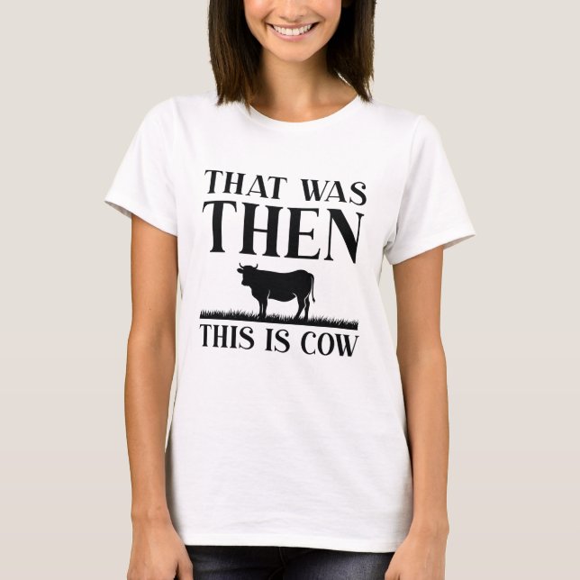 Das war dann die Kuh T-Shirt (Vorderseite)