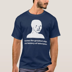 Das war die bestste Nacht in der Geschichte des Te T-Shirt