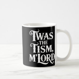 Das war die Unterstützung des Tismus-Mlord-Autismu Kaffeetasse