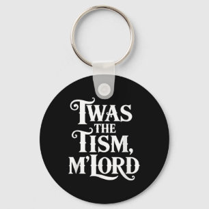 Das war die Unterstützung des Tismus-Mlord-Autismu Schlüsselanhänger
