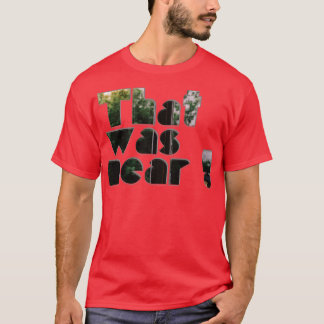 Das war fast T-Shirt