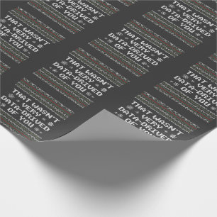 Das war nicht sehr datengetrieben von dir Nerd-Wei Geschenkpapier