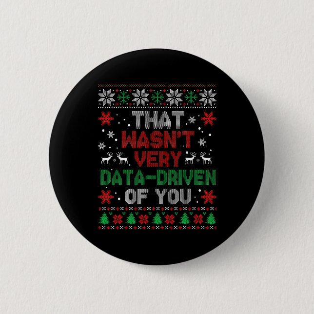 Das war sehr datengetrieben von dir Weihnachtsfeie Button (Vorderseite)