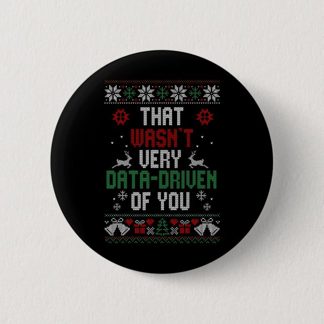 Das war sehr datengetrieben von dir Weihnachtsfeie Button (Vorderseite)
