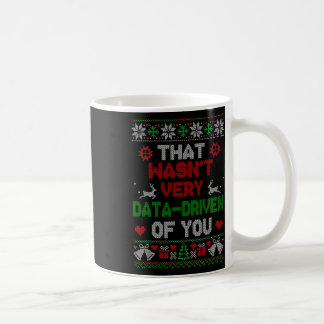 Das war sehr datengetrieben von dir Weihnachtsfeie Kaffeetasse