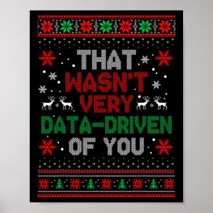 Das war sehr datengetrieben von dir Weihnachtsfeie Poster
