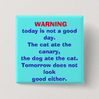 Das WARNEN, ist heute nicht ein guter Tag. Knopf Button