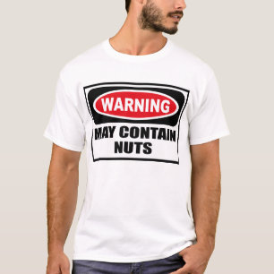 Das Warnen KANN NUTS T - Shirt ENTHALTEN