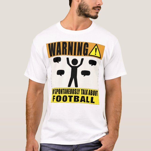 Das Warnen kann über Fußball spontan sprechen T-Shirt (Vorderseite)
