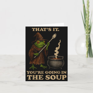Das wars Du kommst in die Suppe Lustiges Frosch Me Karte
