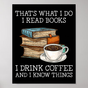 Das, was ich lese Bücher, die ich trinke Kaffee ic Poster