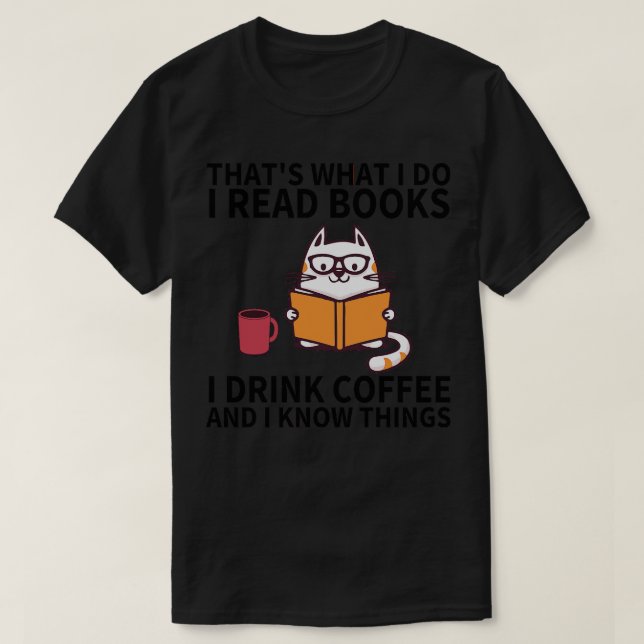 Das, was ich lese Bücher, die ich trinke Kaffee un T-Shirt (Design vorne)