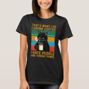 Das, was ich trinke Kaffee ich hasse Menschen schw T-Shirt