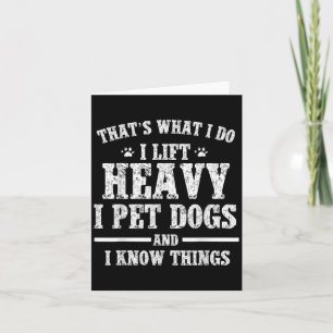 Das Was Ich Tue Ich Hebe Schwer Ich Streichle Hund Karte
