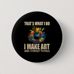 Das, was ich tue, mache ich Kunst und vergesse Din Button