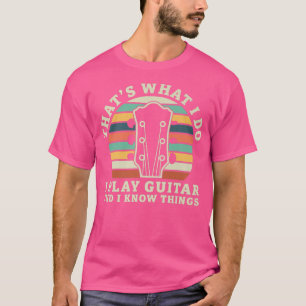 Das, was ich tue, spiele ich Gitarre und ich weiß, T-Shirt