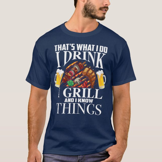 Das, was ich tue trinke ich Grill und weiß, was Di T-Shirt (Vorderseite)