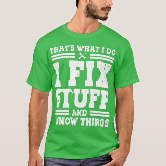 DAS, WAS ICH TUN, FIX STUFF UND ICH WEISS, DASS DI T-Shirt