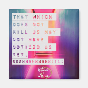 Das, was uns nicht umbringt, Magnet