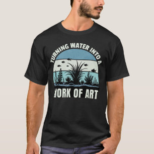 Das Wasser in ein Kunstwerk verwandeln T-Shirt