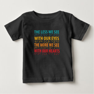 Das Weniger sehen wir mit unseren Augen - Blindhei Baby T-shirt