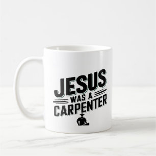Das Werk Christi, Jesus war ein Zimmermann Kaffeetasse