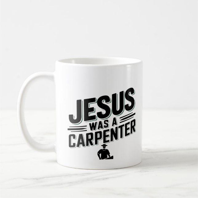 Das Werk Christi, Jesus war ein Zimmermann Kaffeetasse (Links)